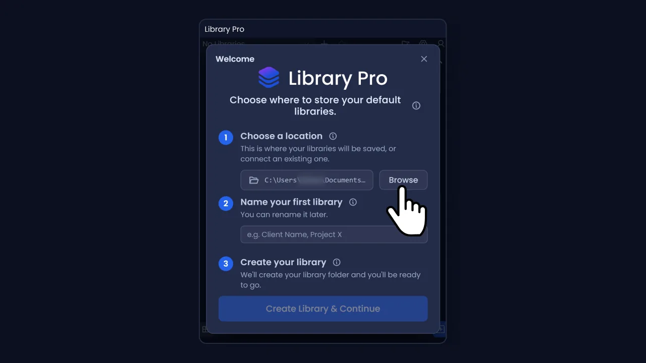 The Welcome window with its three numbered steps: choose a location, name your first library, create it